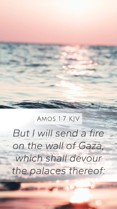Amos 1:7 KJV Mobile Phone Wallpaper - But I will send a fire on the wall of Gaza, which - Mobile Bible Verse Wallpaper