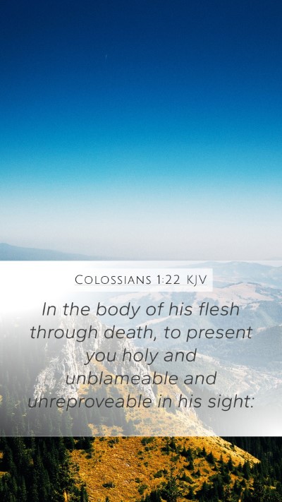 Colossians 1:22 KJV Mobile Phone Wallpaper - In the body of his flesh through death, to - Mobile Bible Verse Wallpaper