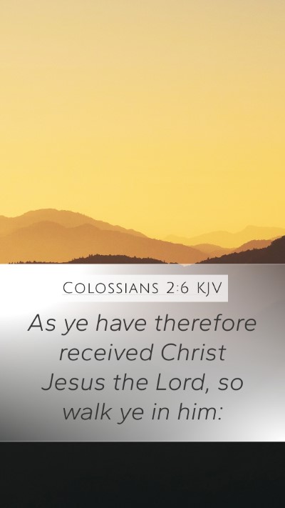 Colossians 2:6 KJV Bible Verse Image