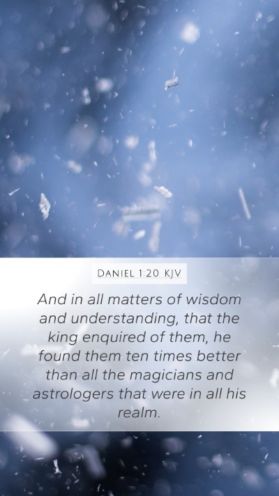 Daniel 1:20 KJV Mobile Phone Wallpaper - And in all matters of wisdom and understanding, - Mobile Bible Verse Wallpaper