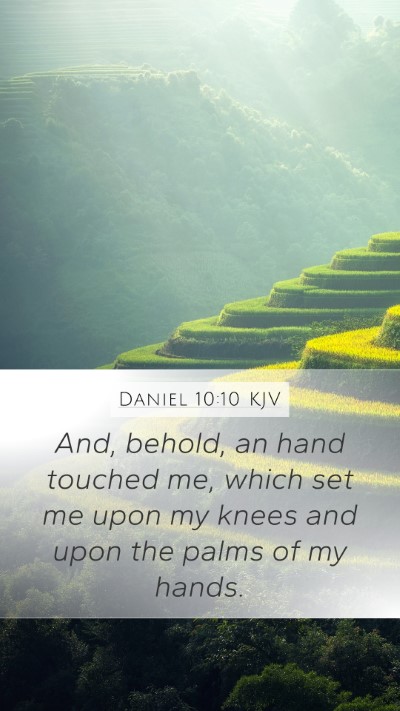 Daniel 10:10 KJV Mobile Phone Wallpaper - And, behold, an hand touched me, which set me - Mobile Bible Verse Wallpaper