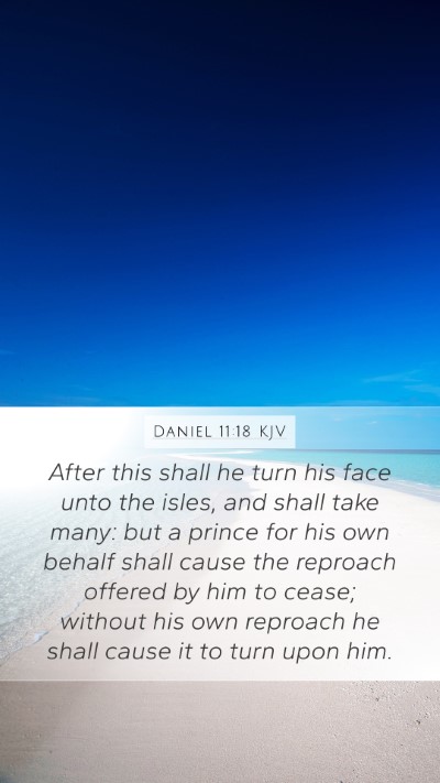 Daniel 11:18 KJV Mobile Phone Wallpaper - After this shall he turn his face unto the isles, - Mobile Bible Verse Wallpaper