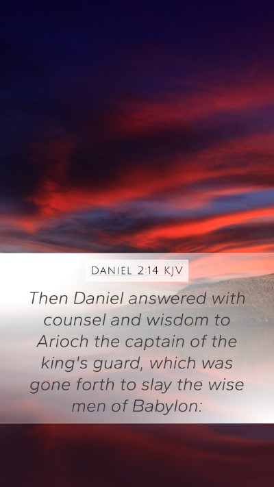 Daniel 2:14 KJV Mobile Phone Wallpaper - Then Daniel answered with counsel and wisdom to - Mobile Bible Verse Wallpaper