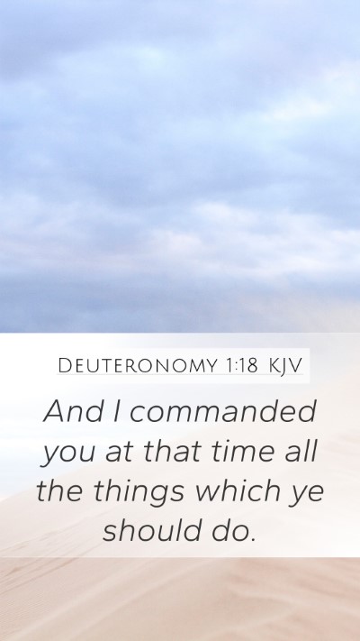 Deuteronomy 1:18 KJV Mobile Phone Wallpaper - And I commanded you at that time all the things - Mobile Bible Verse Wallpaper