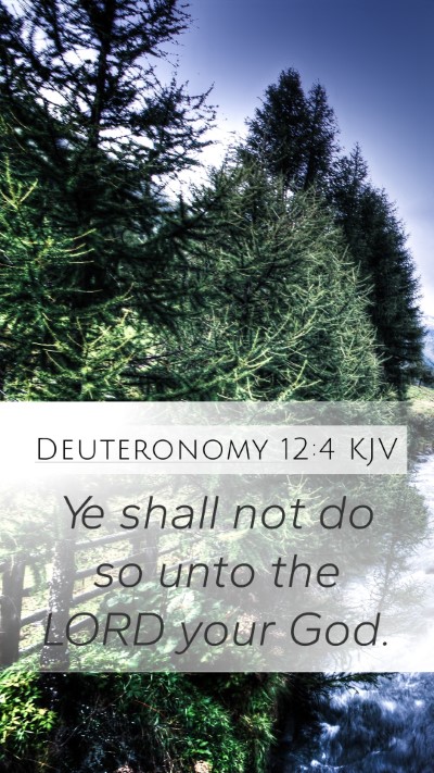 Deuteronomy 12:4 KJV Bible Verse Image