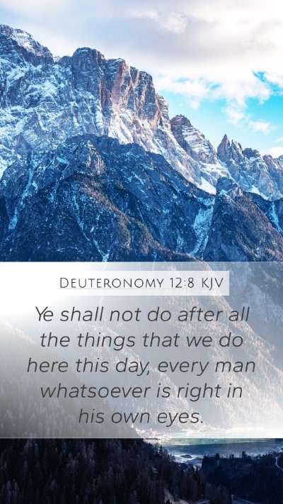 Deuteronomy 12:8 KJV Bible Verse Image