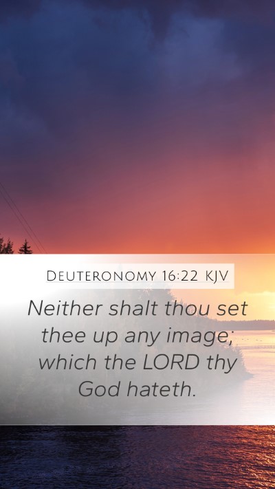 Deuteronomy 16:22 KJV Bible Verse Image
