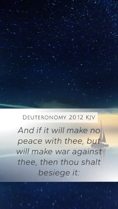 Deuteronomy 20:12 KJV Mobile Phone Wallpaper - And if it will make no peace with thee, but will - Mobile Bible Verse Wallpaper
