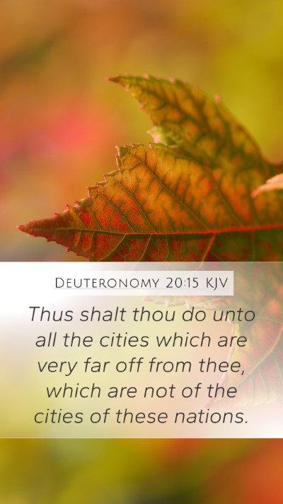 Deuteronomy 20:15 KJV Mobile Phone Wallpaper - Thus shalt thou do unto all the cities which are - Mobile Bible Verse Wallpaper