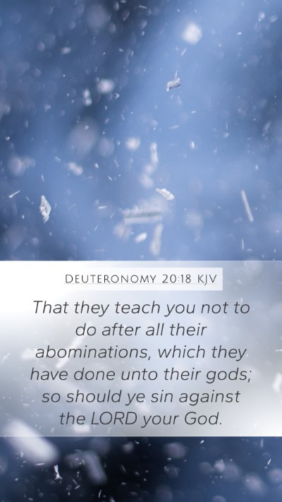 Deuteronomy 20:18 KJV Mobile Phone Wallpaper - That they teach you not to do after all their - Mobile Bible Verse Wallpaper