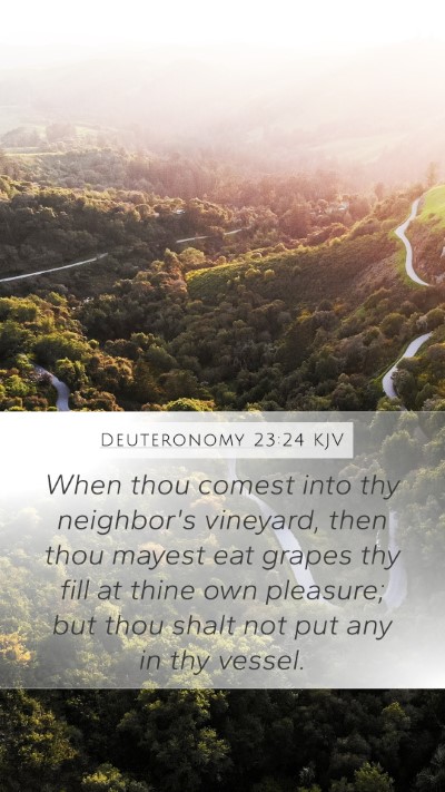 Deuteronomy 23:24 KJV Mobile Phone Wallpaper - When thou comest into thy neighbor's vineyard, - Mobile Bible Verse Wallpaper