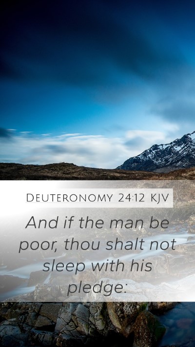 Deuteronomy 24:12 KJV Mobile Phone Wallpaper - And if the man be poor, thou shalt not sleep with - Mobile Bible Verse Wallpaper