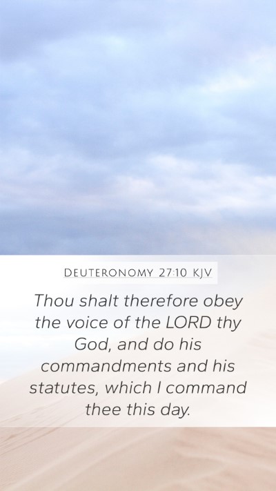 Deuteronomy 27:10 KJV Mobile Phone Wallpaper - Thou shalt therefore obey the voice of the LORD - Mobile Bible Verse Wallpaper