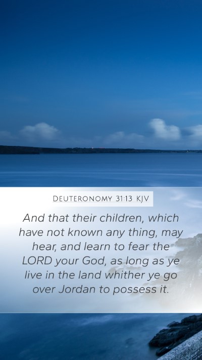 Deuteronomy 31:13 KJV Mobile Phone Wallpaper - And that their children, which have not known any - Mobile Bible Verse Wallpaper