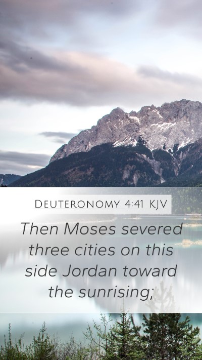 Deuteronomy 4:41 KJV Mobile Phone Wallpaper - Then Moses severed three cities on this side - Mobile Bible Verse Wallpaper