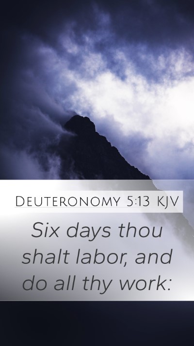 Deuteronomy 5:13 KJV Bible Verse Image