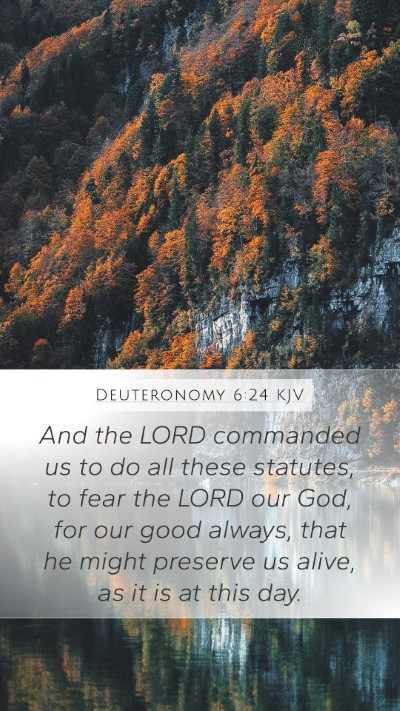 Deuteronomy 6:24 KJV Mobile Phone Wallpaper - And the LORD commanded us to do all these - Mobile Bible Verse Wallpaper