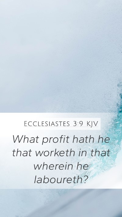Ecclesiastes 3:9 KJV Bible Verse Image