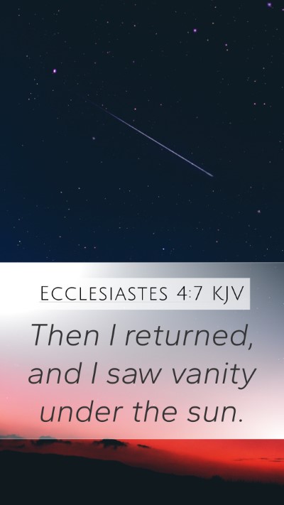 Ecclesiastes 4:7 KJV Bible Verse Image