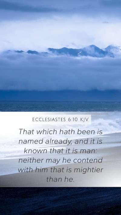 Ecclesiastes 6:10 KJV Bible Verse Image