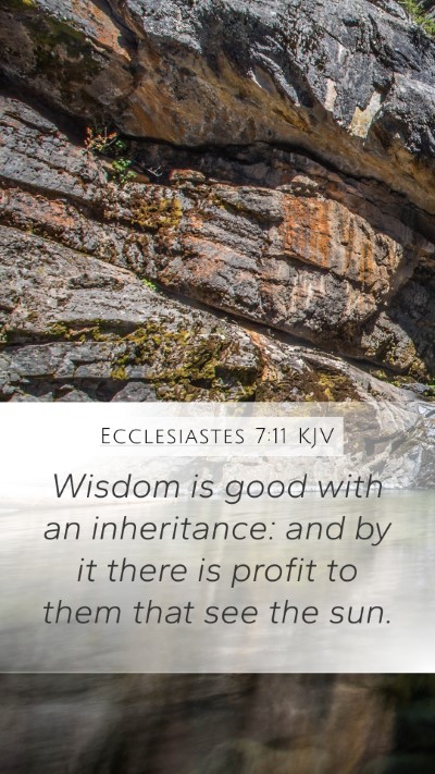 Ecclesiastes 7:11 KJV Bible Verse Image