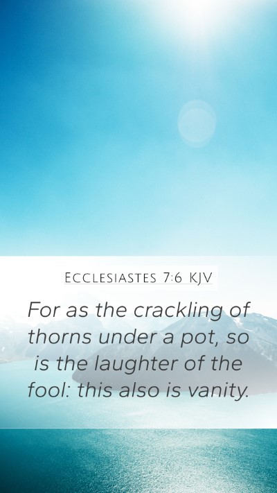 Ecclesiastes 7:6 KJV Bible Verse Image