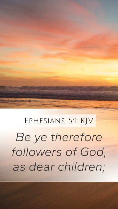 Ephesians 5:1 KJV Bible Verse Image