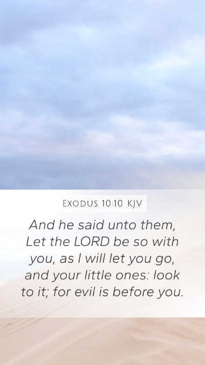 Exodus 10:10 KJV Mobile Phone Wallpaper - And he said unto them, Let the LORD be so with - Mobile Bible Verse Wallpaper