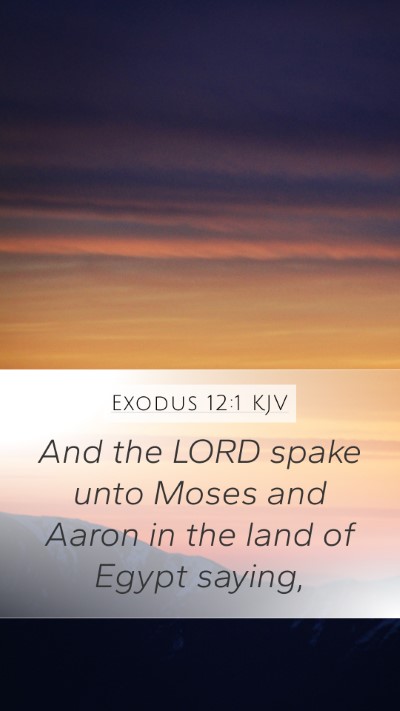 Exodus 12:1 KJV Mobile Phone Wallpaper - And the LORD spake unto Moses and Aaron in the - Mobile Bible Verse Wallpaper