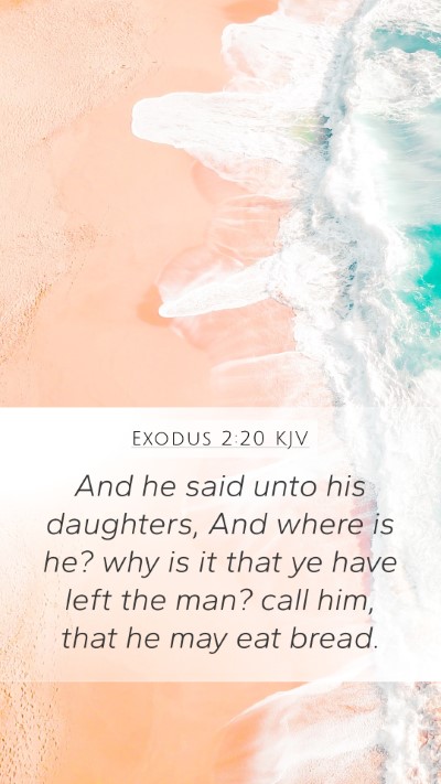 Exodus 2:20 KJV Mobile Phone Wallpaper - And he said unto his daughters, And where is he? - Mobile Bible Verse Wallpaper