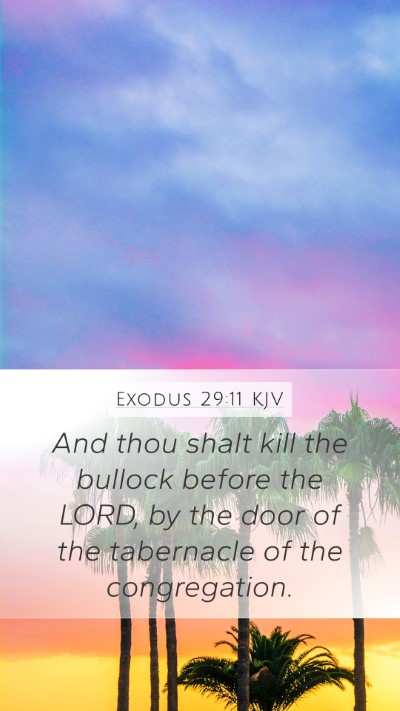 Exodus 29:11 KJV Mobile Phone Wallpaper - And thou shalt kill the bullock before the LORD, - Mobile Bible Verse Wallpaper