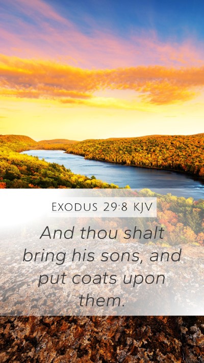 Exodus 29:8 KJV Mobile Phone Wallpaper - And thou shalt bring his sons, and put coats upon - Mobile Bible Verse Wallpaper