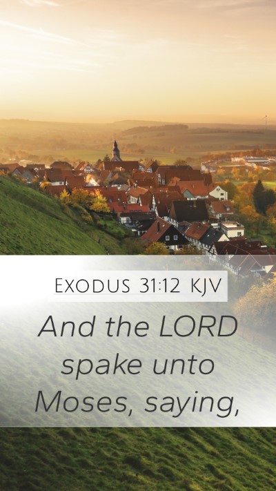Exodus 31:12 KJV Mobile Phone Wallpaper - And the LORD spake unto Moses, - Mobile Bible Verse Wallpaper