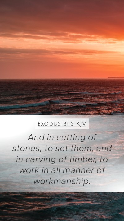 Exodus 31:5 KJV Mobile Phone Wallpaper - And in cutting of stones, to set them, and in - Mobile Bible Verse Wallpaper
