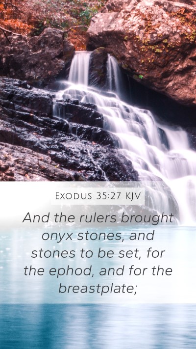 Exodus 35:27 KJV Mobile Phone Wallpaper - And the rulers brought onyx stones, and stones to - Mobile Bible Verse Wallpaper