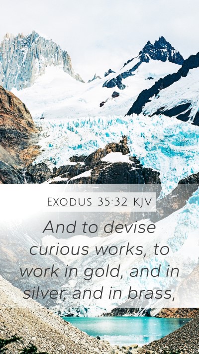 Exodus 35:32 KJV Mobile Phone Wallpaper - And to devise curious works, to work in gold, and - Mobile Bible Verse Wallpaper