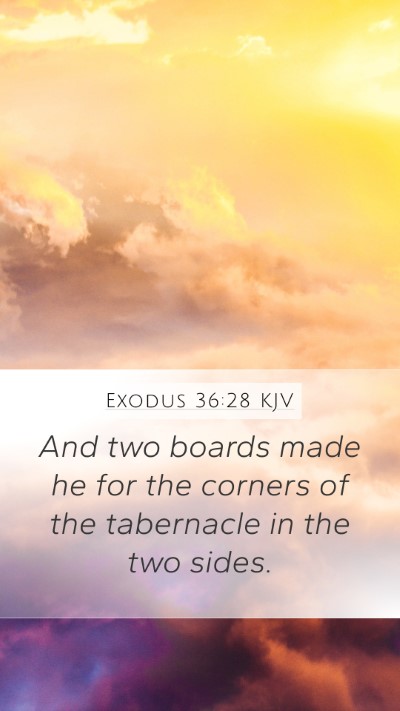 Exodus 36:28 KJV Mobile Phone Wallpaper - And two boards made he for the corners of the - Mobile Bible Verse Wallpaper