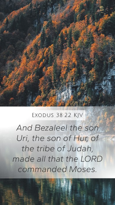 Exodus 38:22 KJV Mobile Phone Wallpaper - And Bezaleel the son Uri, the son of Hur, of the - Mobile Bible Verse Wallpaper
