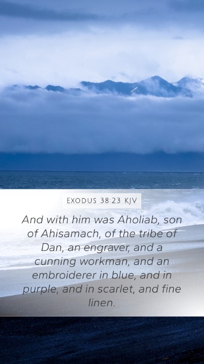 Exodus 38:23 KJV Mobile Phone Wallpaper - And with him was Aholiab, son of Ahisamach, of - Mobile Bible Verse Wallpaper