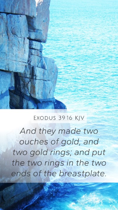 Exodus 39:16 KJV Mobile Phone Wallpaper - And they made two ouches of gold, and two gold - Mobile Bible Verse Wallpaper