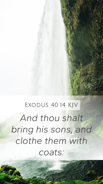 Exodus 40:14 KJV Bible Verse Image