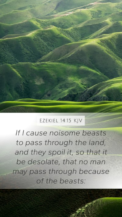 Ezekiel 14:15 KJV Mobile Phone Wallpaper - If I cause noisome beasts to pass through the - Mobile Bible Verse Wallpaper