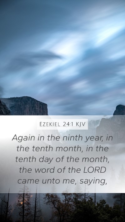 Ezekiel 24:1 KJV Mobile Phone Wallpaper - Again in the ninth year, in the tenth month, in - Mobile Bible Verse Wallpaper