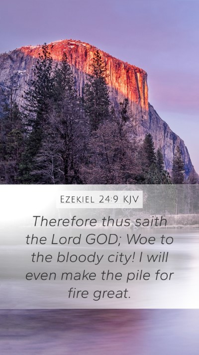 Ezekiel 24:9 KJV Bible Verse Image