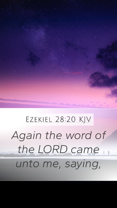 Ezekiel 28:20 KJV Mobile Phone Wallpaper - Again the word of the LORD came unto me, - Mobile Bible Verse Wallpaper
