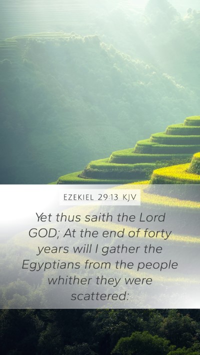 Ezekiel 29:13 KJV Mobile Phone Wallpaper - Yet thus saith the Lord GOD; At the end of forty - Mobile Bible Verse Wallpaper
