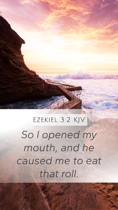 Ezekiel 3:2 KJV Mobile Phone Wallpaper - So I opened my mouth, and he caused me to eat - Mobile Bible Verse Wallpaper