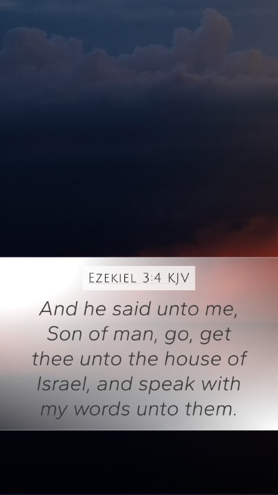 Ezekiel 3:4 KJV Mobile Phone Wallpaper - And he said unto me, Son of man, go, get thee - Mobile Bible Verse Wallpaper