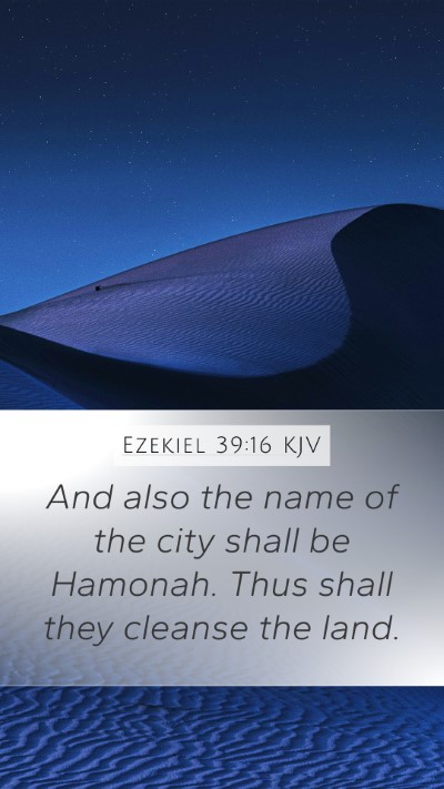 Ezekiel 39:16 KJV Mobile Phone Wallpaper - And also the name of the city shall be Hamonah. - Mobile Bible Verse Wallpaper