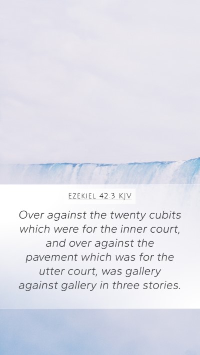 Ezekiel 42:3 KJV Bible Verse Image